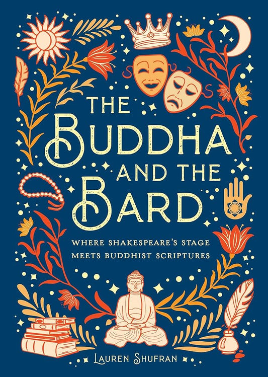 The Buddha and the Bard: Where Shakespeare's Stage Meets Buddhist Scriptures cover image