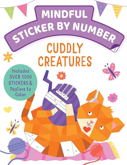 Mindful Sticker By Number: Cuddly Creatures: (Sticker Books for Kids, Activity Books for Kids, Mindful Books for Kids, Animal Books for Kids) cover image