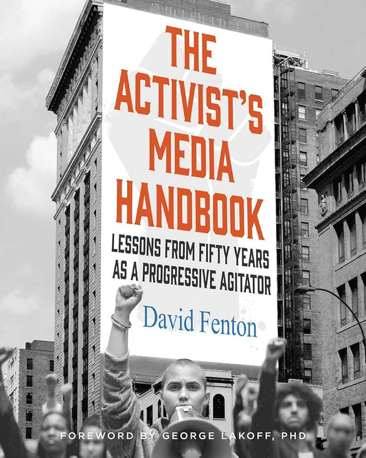 The Activist's Media Handbook: Lessons from Fifty Years as a Progressive Agitator cover image
