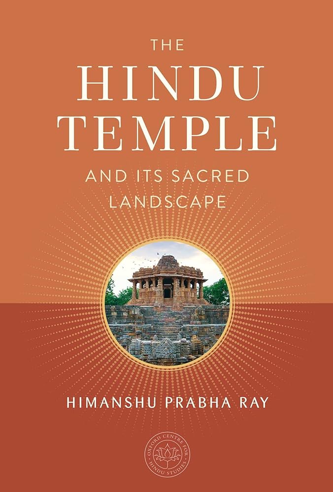 The Hindu Temple and Its Sacred Landscape (The Oxford Centre for Hindu Studies Mandala Publishing Series) cover image