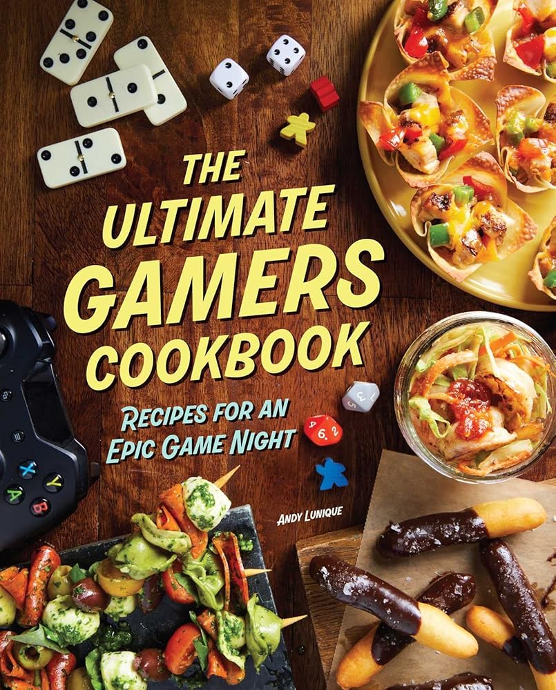 The Ultimate Gamers Cookbook: Recipes for an Epic Game Night cover image