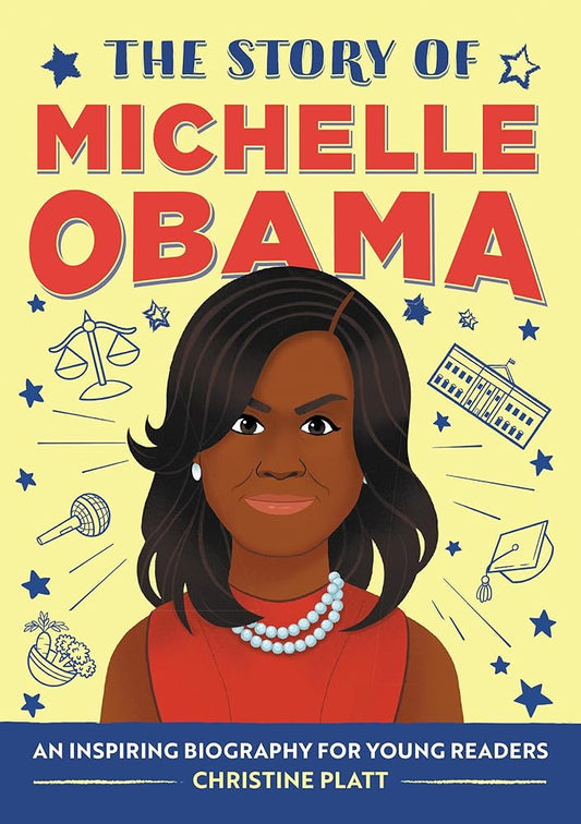 The Story of Michelle Obama: An Inspiring Biography for Young Readers cover image