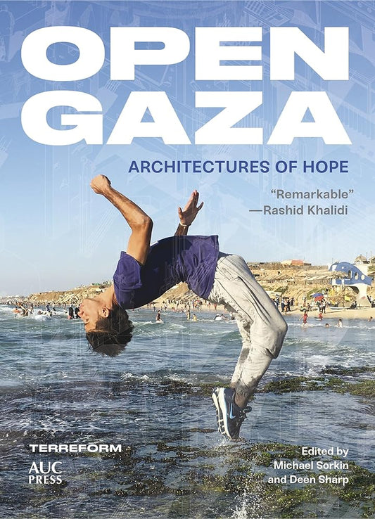 Open Gaza: Architectures of Hope (Middle East Urban Studies) cover image