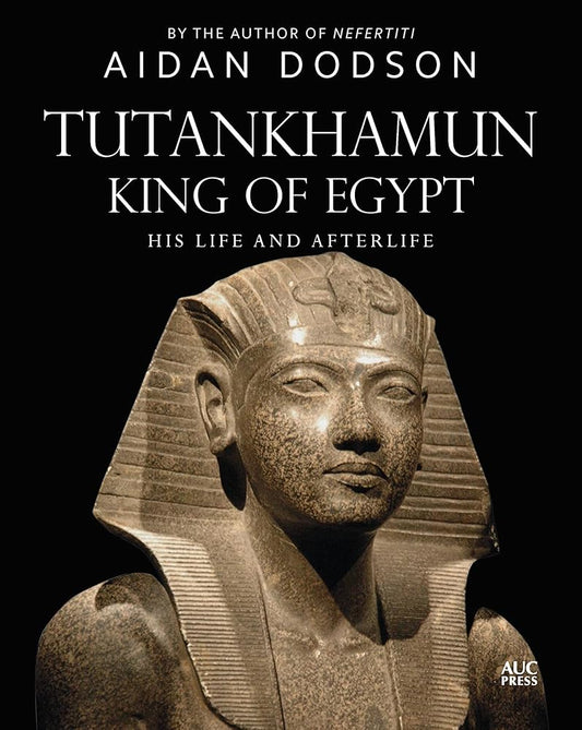 Tutankhamun, King of Egypt: His Life and Afterlife (Lives and Afterlives) cover image