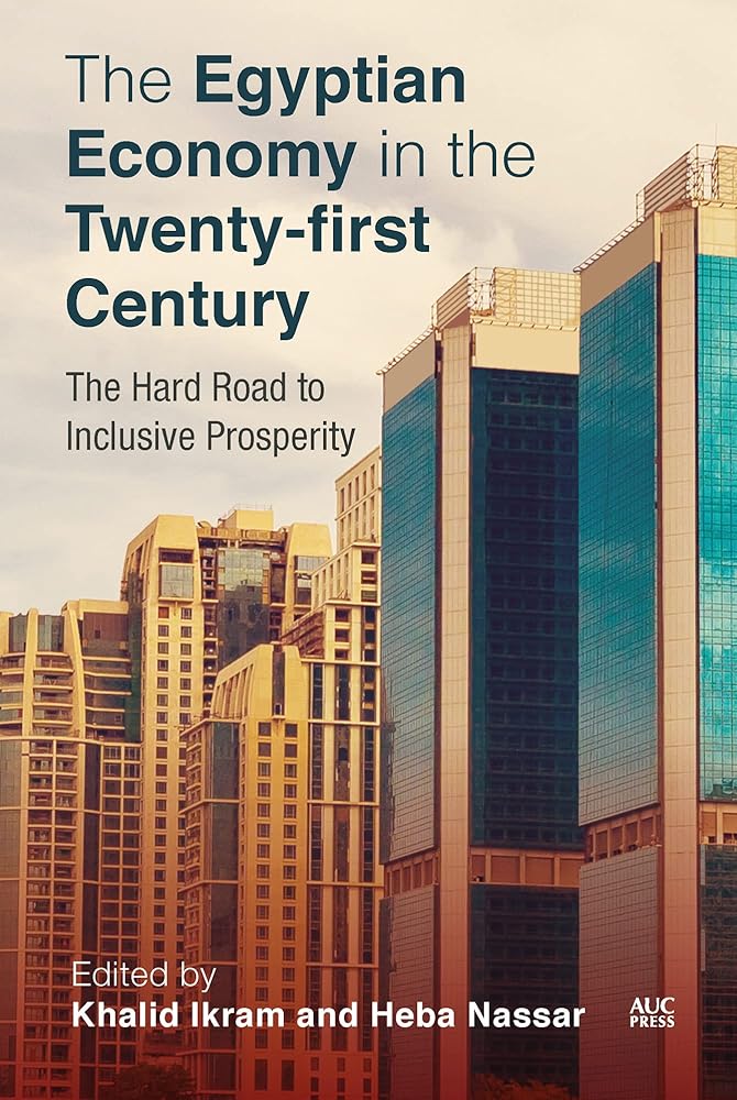 The Egyptian Economy in the Twenty-first Century: The Hard Road to Inclusive Prosperity cover image