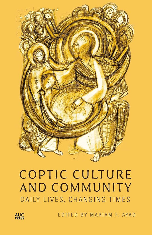 Coptic Culture and Community: Daily Lives, Changing Times cover image