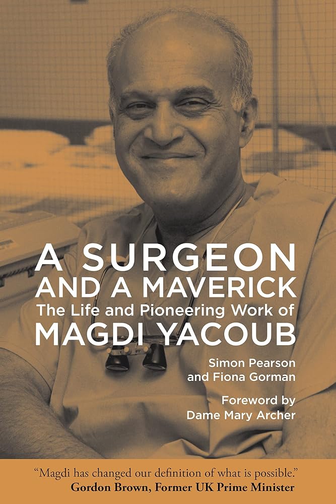 A Surgeon and a Maverick: The Life and Pioneering Work of Magdi Yacoub cover image