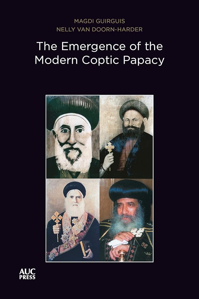 The Emergence of the Modern Coptic Papacy: The Popes of Egypt, Volume 3 cover image