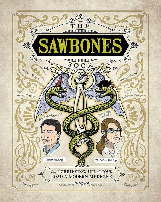 The Sawbones Book: The Hilarious, Horrifying Road to Modern Medicine cover image