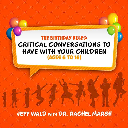 The Birthday Rules: Critical Conversations to Have with Your Children (Ages 6-16) cover image