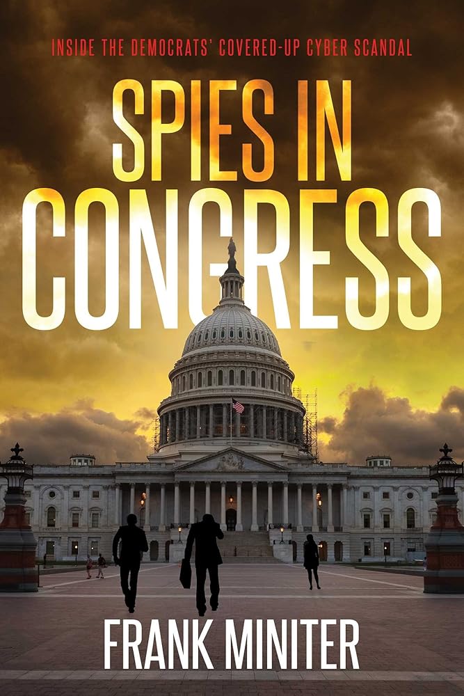 Spies in Congress: Inside the Democrats' Covered-Up Cyber Scandal cover image