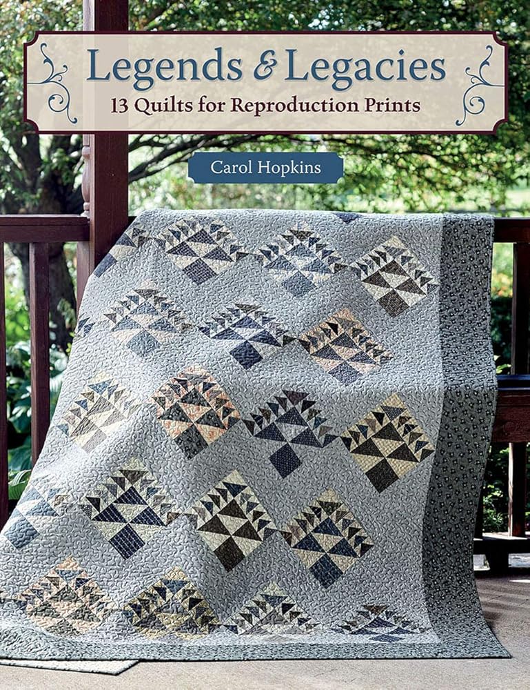 Legends & Legacies: 13 Quilts for Reproduction Prints cover image