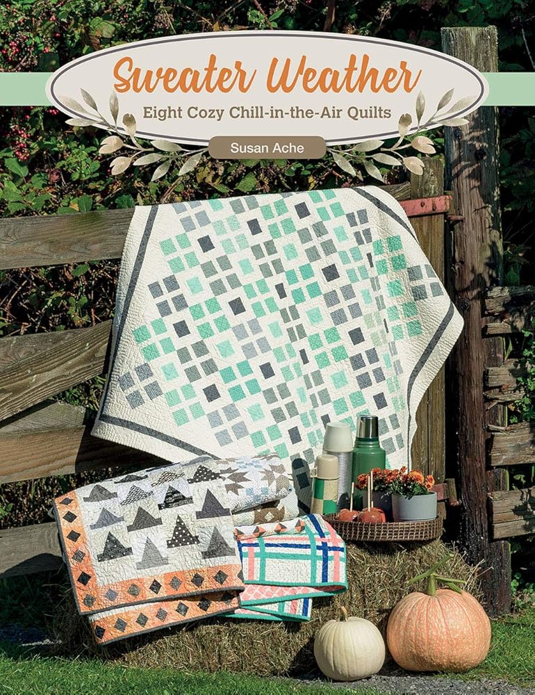 Sweater Weather: Eight Cozy Chill-In-The-Air Quilts cover image