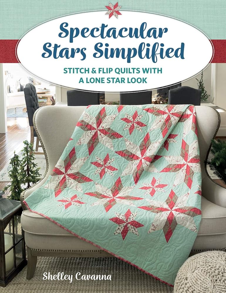 Spectacular Stars Simplified: Stitch & Flip Quilts with a Lone Star Look cover image