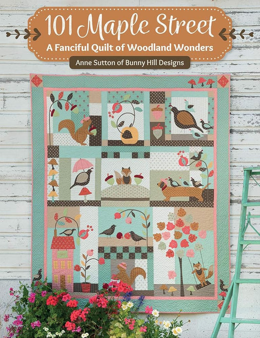 101 Maple Street: A Fanciful Quilt of Woodland Wonders cover image