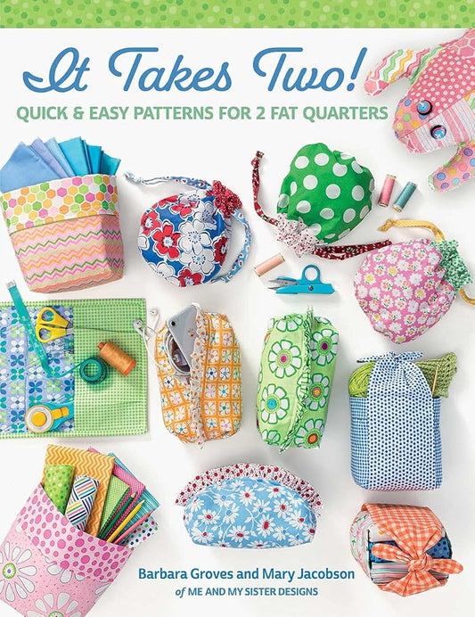 It Takes Two!: Quick & Easy Patterns for 2 Fat Quarters cover image