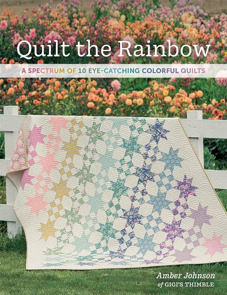 Quilt the Rainbow: A Spectrum of 10 Eye-Catching Colorful Quilts cover image