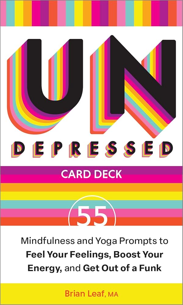 Undepressed: Mindfulness and Yoga Prompts to Feel Your Feelings, Boost Your Energy, and Get Out of a Funk cover image