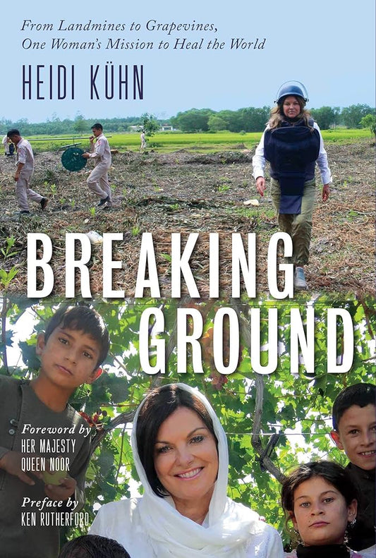 Breaking Ground: From Landmines to Grapevines, One Woman's Mission to Heal the World cover image