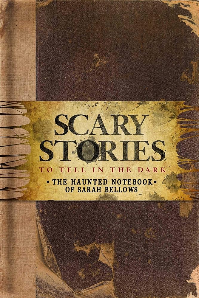 Scary Stories to Tell in the Dark: The Haunted Notebook of Sarah Bellows cover image
