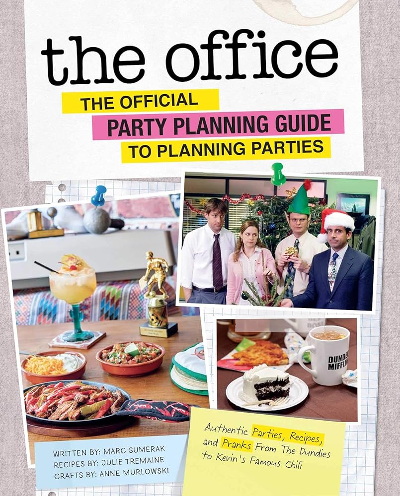 The Office: The Official Party Planning Guide to Planning Parties: Authentic Parties, Recipes, and Pranks from The Dundies to Kevin's Famous Chili cover image