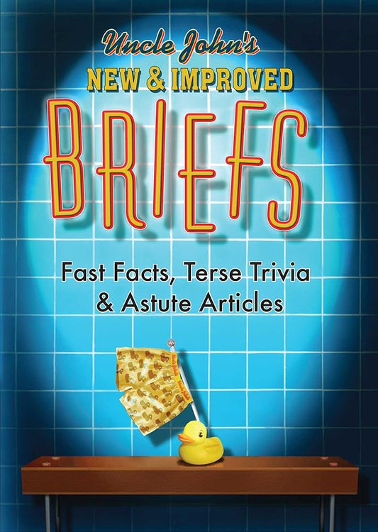 Uncle John's New & Improved Briefs: Fast Facts, Terse Trivia & Astute Articles (Uncle John's Bathroom Readers) cover image