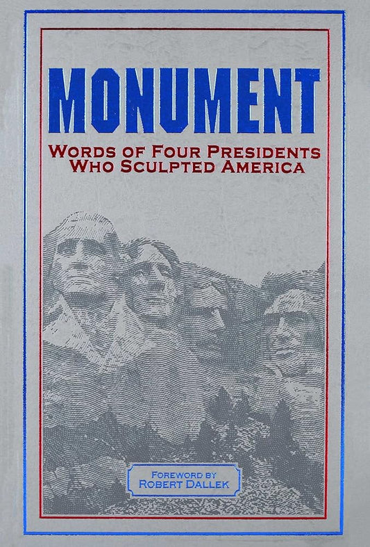 Monument: Words of Four Presidents Who Sculpted America (Leather-bound Classics) cover image