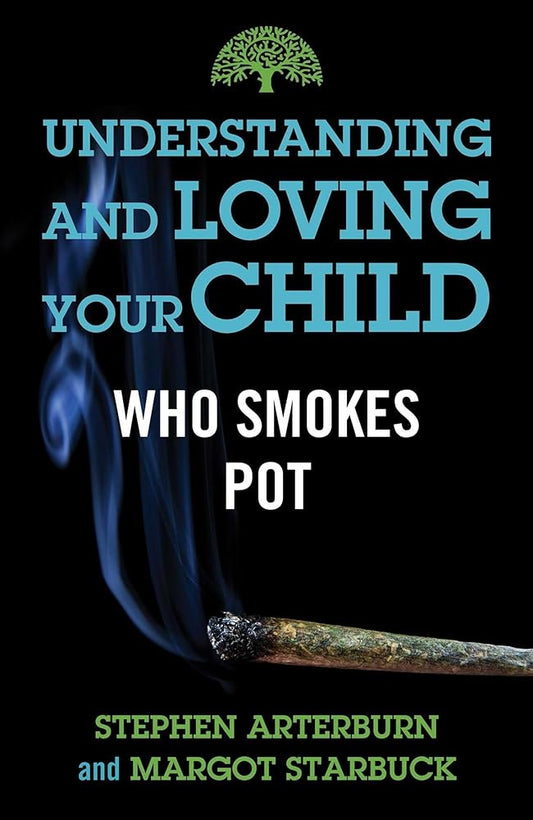 Understanding and Loving Your Child Who Smokes Pot (Understanding and Loving Series) cover image