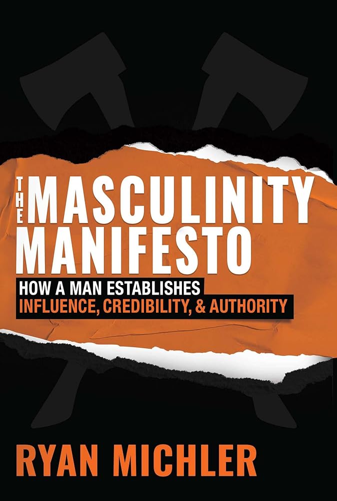 Masculinity Manifesto: How a Man Establishes Influence, Credibility and Authority cover image