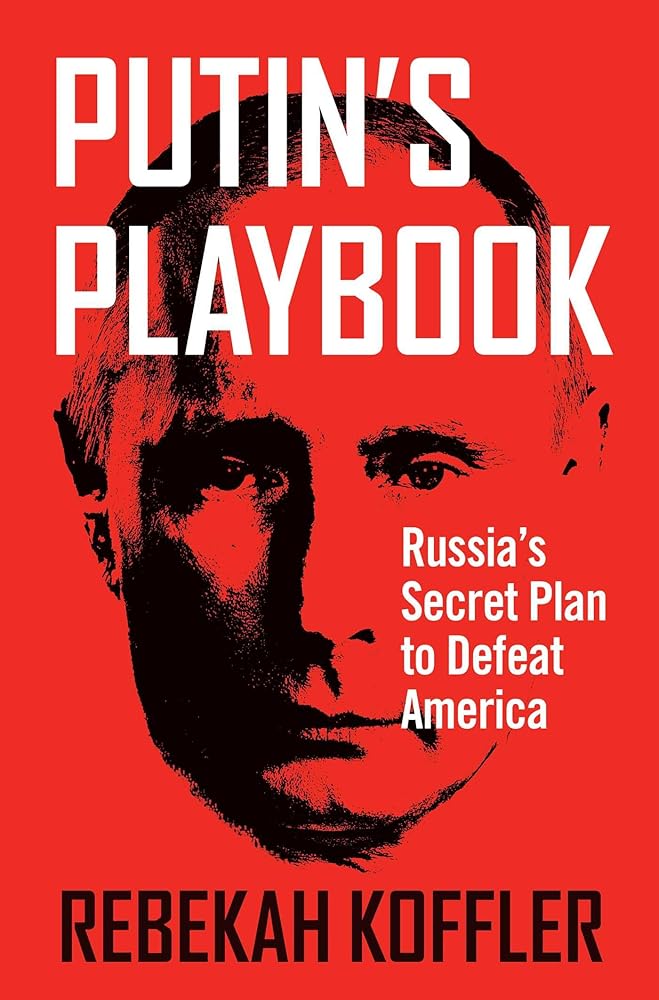 Putin's Playbook: Russia's Secret Plan to Defeat America cover image