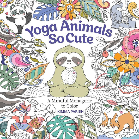 Yoga Animals So Cute: A Mindful Menagerie to Color (Get Creative, 6) cover image
