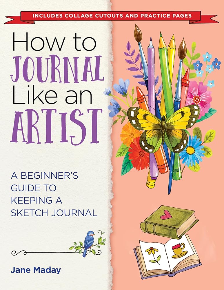 How to Journal Like an Artist: A Beginner’s Guide to Keeping a Sketch Journal – The Easy Way to Learn to Doodle and Draw cover image