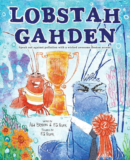 Lobstah Gahden: Speak out against pollution with a wicked awesome Boston accent! cover image