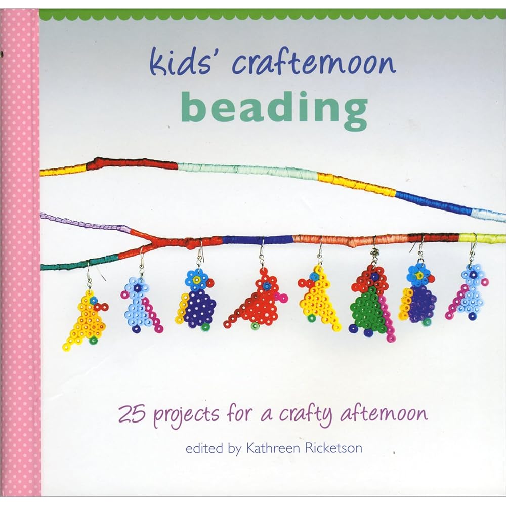 Kids' Crafternoon Beading: 25 Projects for a Crafty Afternoon cover image
