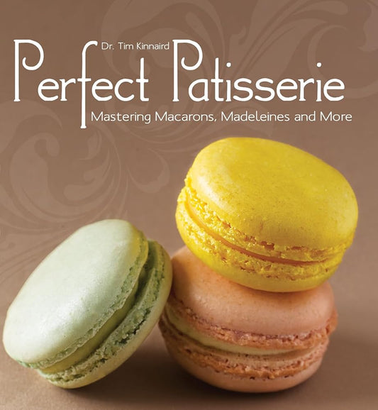Perfect Patisserie: Mastering Macarons, Madeleines and More cover image