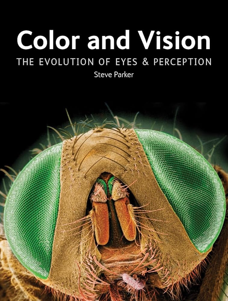 Color and Vision: The Evolution of Eyes and Perception cover image