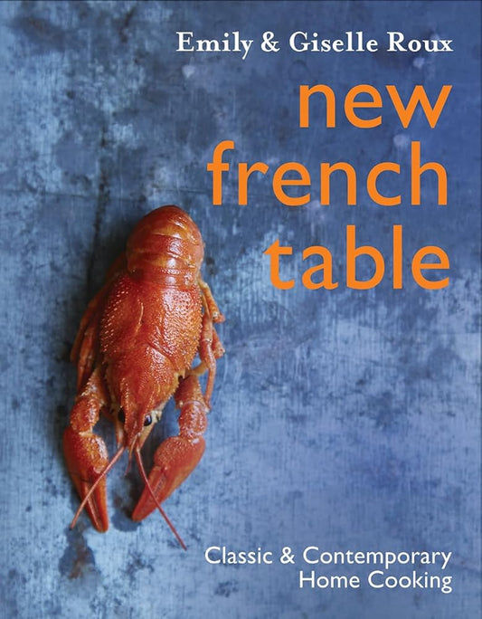 New French Table: Classic and Contemporary Home Cooking cover image