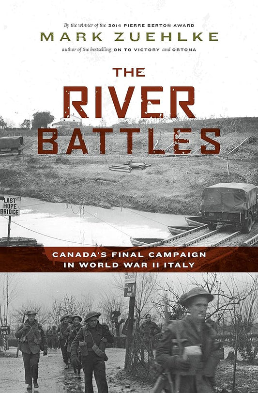 The River Battles: Canada’s Final Campaign in World War II Italy (Canadian Battle Series) cover image