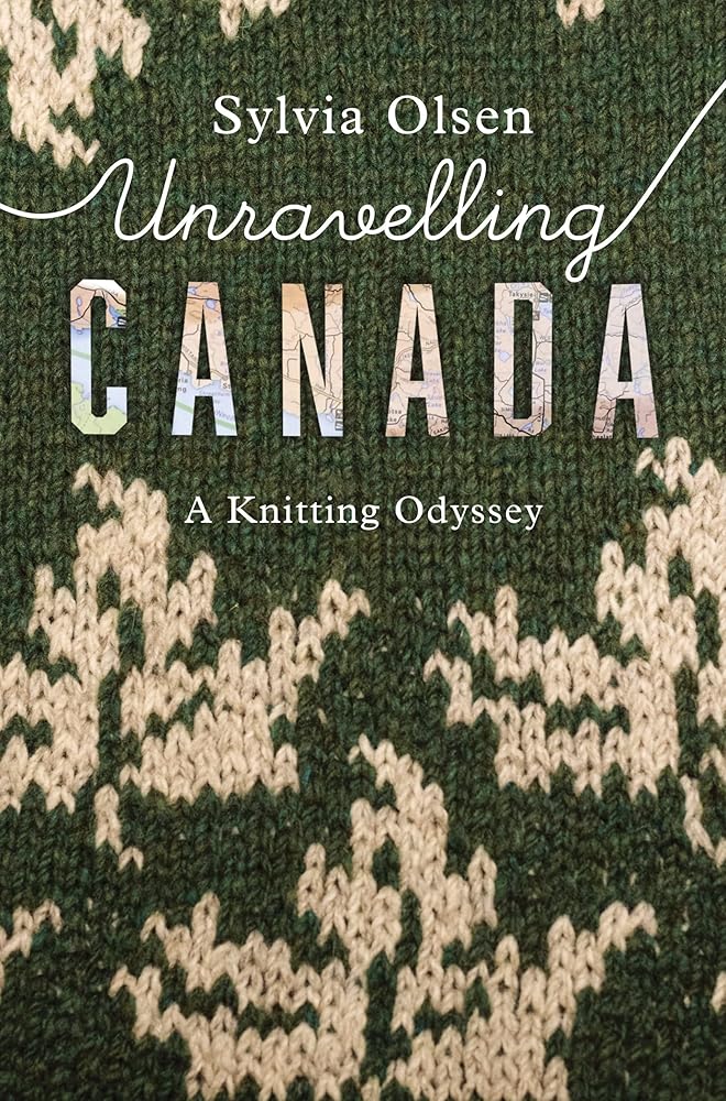 Unravelling Canada: A Knitting Odyssey cover image