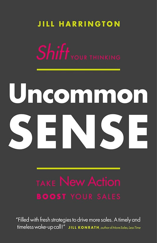 Uncommon Sense: Shift Your Thinking. Take New Action. Boost Your Sales cover image