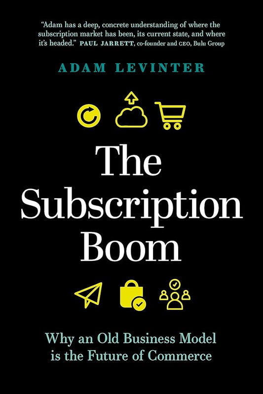 The Subscription Boom: Why an Old Business Model is the Future of Commerce cover image