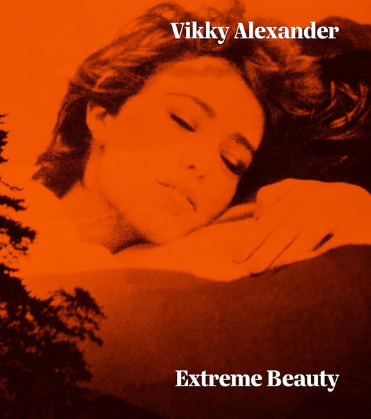 Vikky Alexander: Extreme Beauty cover image