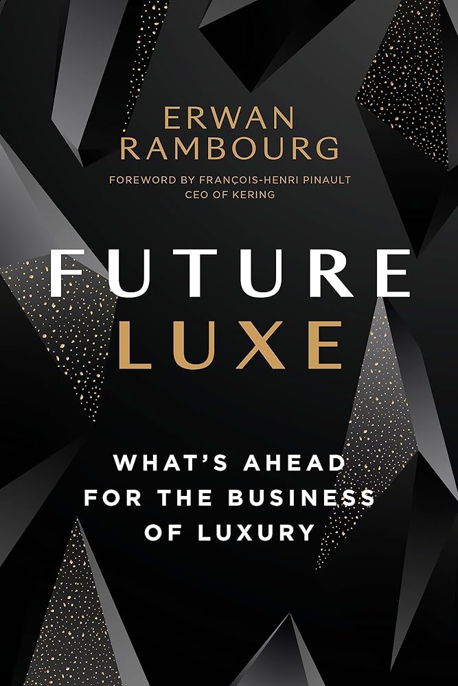 Future Luxe: What's Ahead for the Business of Luxury cover image