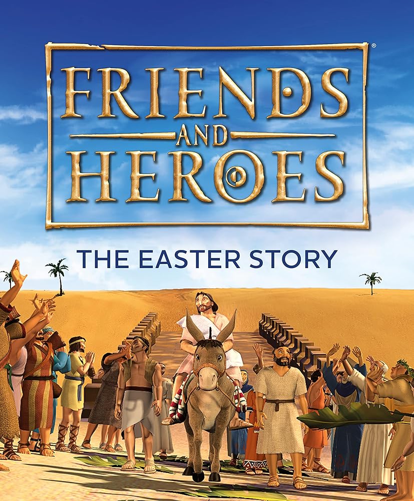 Friends and Heroes: The Easter Story cover image