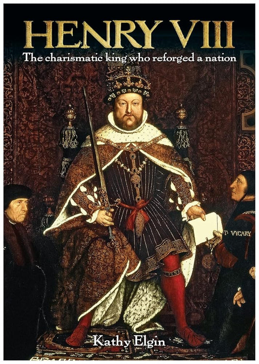 Henry VIII: The Charismatic King Who Reforged a Nation cover image