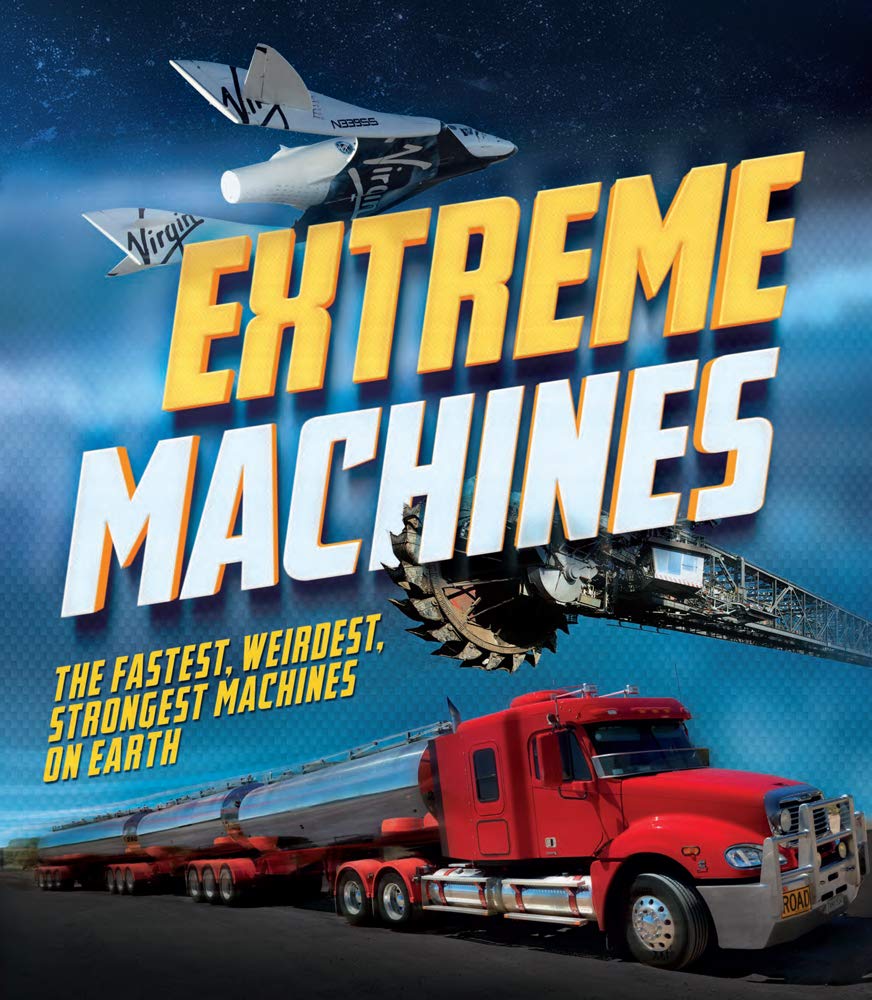 Extreme Machines: The Fastest, Weirdest, Strongest Machines on Earth! (Y) cover image