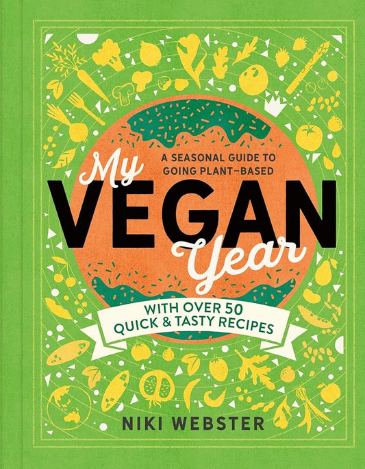 My Vegan Year: The Young Person's Seasonal Guide to Going Vegan cover image