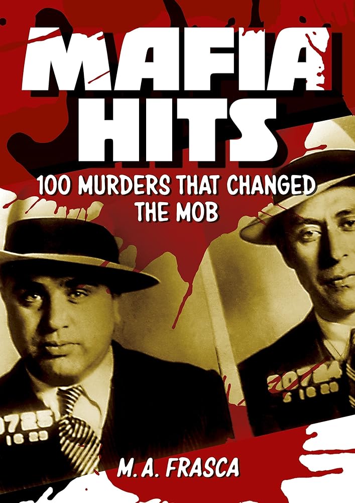 Mafia Hits: 100 Murders that changed the Mob cover image