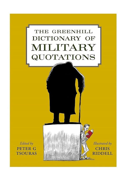 The Greenhill Dictionary of Military Quotations cover image