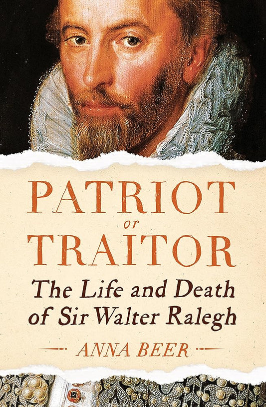 Patriot or Traitor: The Life and Death of Sir Walter Ralegh cover image